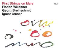 Florian Willeitner – First Strings On Mars – CD