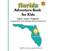 Florida Adventure Book for Kids: Color, Learn, Explore with Maps, Coloring Pages, Quizzes & Activities
