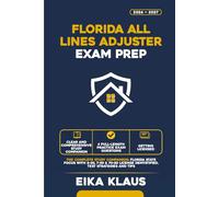 FLORIDA ALL LINES ADJUSTER EXAM PREP: The Complete Study Companion with 6-20, 7-20 and 70-20 Licenses Explained and 4 Full-Length Practice Exam ... STUDY COMPANION - ALL LINES ADJUSTER SERIES)