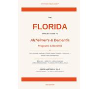 Florida Alzheimer's & Dementia Step By Step Benefits Action Plan: A 2026 Step By Step Action Plan For Finding Florida Programs and Benefits To Help ... and Dementia Programs and Benefits)