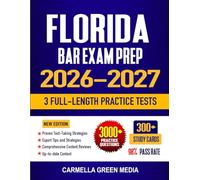 Florida Bar Exam Prep 2026-2027: Study Guide, Proven Strategies, 3 Full-Length Practice Tests and Detailed Answer Explanations