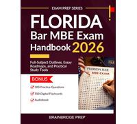 Florida Bar - MBE Exam Handbook 2026: Full-Subject Outlines, Essay Roadmaps, and Practical Study Tools (Exam Prep Series)