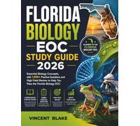 FLORIDA BIOLOGY EOC STUDY GUIDE 2026: Essential Biology Concepts, with 1,100+ Practice Questions, and High-Yield Review to Help You Pass the Florida Biology EOC