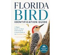 Florida Bird Identification Guide: A Bigger, Easier-to-Read Field Guide to Common Birds of the Sunshine State (State Bird Identification Guides)