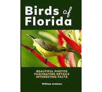 Florida Birds: Beautiful Photos, Fascinating Details, and Interesting Facts for Bird Lovers