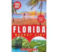 FLORIDA-BUCKET-LIST ABENTEUERFÜHRER 2026-2027: 155 unvergessliche Ausflüge - von Korallenriffen bis zur Wildnis der Everglades (Vollfarbige Reiseführer 2027)