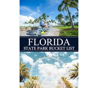 Florida Bucket List: Discover the Real Florida A Personal Journal for Visiting and Reflecting on Every State Park (USA State Park Adventures)