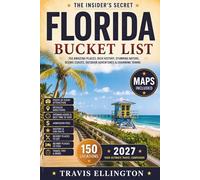 Florida Bucket List Guide: Travel From Miami to Key West, Explore Orlando Attractions, Gulf Coast Beaches and Tropical Island Adventures with Maps and Planning Resources