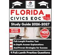 Florida Civics EOC Study Guide 2026-2027: Full-Length Practice Test, In-Depth Answer Explanations, And Proven Strategies for Success