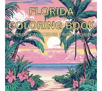 Florida Coloring Book: 50 Tropical Scenes from Florida