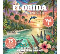 Florida Coloring Book for Adults: 75 Relaxing Designs of Scenic Beaches, Coastal Life, and Tropical Beauty (The 50 States Coloring Book Collection)