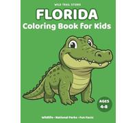 Florida: Coloring Book for Kids Ages 4-8: Wildlife, National Parks, Animals and Fun Facts (Adventure Kids State Coloring Books)