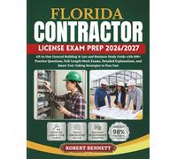 FLORIDA CONTRACTOR LICENSE EXAM PREP 2026/2027: All-in-One General Building & Law and Business Study Guide with 800+ Practice Questions, Full-Length ... and Smart Test-Taking Strategies to Pass Fast