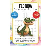 Florida Crossword Puzzles: 60 Brain-Teasing Crossword Puzzles Featuring Florida Cities, Beaches, Parks, Wildlife, and Local Culture