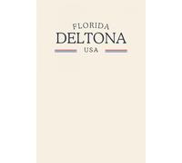 Florida Deltona USA: Classic Cream College Ruled Minimalist Notebook for Students, Daily Writing, Travel Journals, Souvenir Gifts, and Patriotic Holidays | 120 Pages
