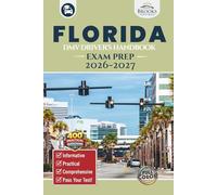 Florida DMV Driver’s Handbook & Exam Prep: Easy-to-Follow Guide to Pass Your Permit Test - Includes 400 Practice Questions and Real Exam Strategies (Full Color)