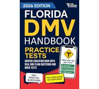 Florida DMV Handbook: Practice Drivers Test Guide and Drivers Education Book with Real DMV Exam Questions and Mock Tests