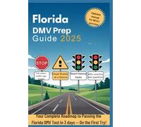 Florida DMV Prep Guide 2025: Your Complete Roadmap to Passing the Florida DMV Test in 3days - On First Try! (Driver's license workbook)