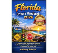 Florida Driver’s Handbook 2026: A Complete Florida DMV Guide with Road Rules, Traffic Signs, Safe-Driving Essentials, and Past Questions & Answers for ... drivers both experienced and inexperienced.)