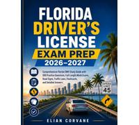 Florida Driver’s License Exam Prep 2026-2027: Comprehensive Florida DMV Study Guide with 500 Practice Questions, Full-Length Mock Exams, Road Signs, Traffic Laws, Flashcards, and Detailed Answers