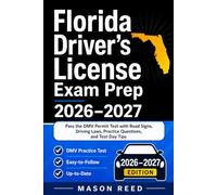 Florida Driver’s License Exam Prep 2026-2027: Pass the DMV Permit Test with Road Signs, Driving Laws, Practice Questions, and Test-Day Tips