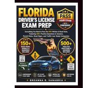 FLORIDA DRIVER’S LICENSE EXAM PREP: 550+ Practice Questions, Answers & Explanations for the Dmv Written Test, Permit Rules, Road Signs, and Traffic Law Study Companion