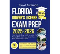 Florida Driver’s License Exam Prep: Your Step-by-Step Guide to Acing the Florida DMV Exam and Becoming a Safe, Responsible Driver