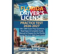Florida Driver’s License Practice Test 2026-2027: 100+ DMV Exam Prep Questions, Road Signs & Complete Study Manual to Prepare for the Florida Permit ... Guide) (U.S. DMV Exam Prep Gold Standard)