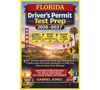 FLORIDA DRIVER’S PERMIT TEST PREP 2026/2027: I500 Practice Questions, Roads Sign Recognition,traffic Laws&Proven Strategies to Help You Pass on Your First Attempt