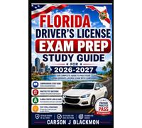 FLORIDA DRIVER'S LICENSE PERMIT EXAM PREP 2026-2027: The Complete Guide To Pass Your New Florida Driver’s License Exam With Confidence.