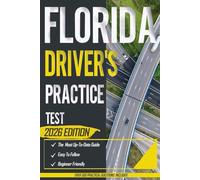 Florida Driver's Practice Test 2026: Exam Prep Book with 5 Full Practice Tests and Over 500 Real-Life Scenarios Questions to Ace Your DMV Exam with Ease