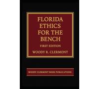 Florida Ethics for the Bench: First Edition (Justice and Legal Studies)