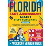 Florida FAST Assessment Grade 7 Study Guide [3 in 1]: Breakdowns and Strategies to Master Reading, Writing, and Math Skills and Ace the Exam + 600 Q&As with Detailed Explanations (15 Full Tests)
