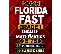 Florida FAST Grade 1 English + Mathematics: 15 Practice Tests for Star Early Literacy, Star Reading, and Star Mathematics (Florida FAST Grade 1 Mastery)