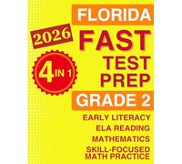Florida FAST Grade 2 Test Prep: Complete 4-in-1 Workbook for Literacy, Reading, and Math with Full-Length Tests and Targeted Practice (Florida FAST Assessment Practice - Grade 2)