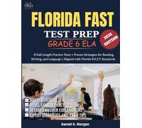 Florida FAST Grade 6 ELA Test Prep: Complete Study Guide and Workbook: 8 Practice Tests + Proven ELA Strategies | Aligned with Florida B.E.S.T. ... to Master FAST (The PassFirst Series)
