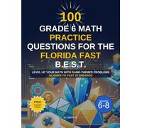 Florida FAST Grade 6 Math Practice Questions (B.E.S.T). For Middle Schooler FAST test practice: Level up your math with game-themed problems aligned ... (Florida FAST practice tests (B.E.S.T))