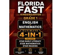 Florida FAST Kindergarten and Grade 1 English + Mathematics: 20 Practice Tests for Star Early Literacy, Star Reading, and Star Mathematics (Florida FAST Grade 1 Mastery)