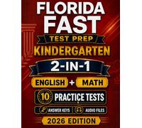 Florida FAST Kindergarten English + Mathematics: 10 Practice Tests for the Star Early Literacy and Star Math Assessments with Audio Files & Scoring Guide (Florida FAST Kindergarten Mastery)
