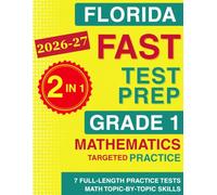 Florida FAST Test Prep Grade 1 Mathematics: The Ultimate 2-in-1 Bundle - Topic-by-Topic B.E.S.T. Standards Practice and Full-Length Tests (Florida FAST Assessment Practice - Grade 1)