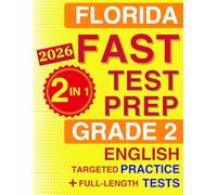 Florida FAST Test Prep Grade 2 English: The Ultimate 2-in-1 Bundle - Topic-by-Topic B.E.S.T. Standards Practice and 5 Full-Length Tests (Florida FAST Assessment Practice - Grade 2)