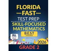Florida FAST Test Prep Grade 2 Skill-Focused Mathematics: Topic-by-Topic Practice Workbook Covering All Skills Tested, Aligned to B.E.S.T. Standards