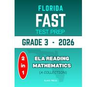 Florida FAST Test Prep Grade 3: Complete Mathematics and English Language Arts (ELA) Reading Workbook with 4 Full-Length Practice Tests Based on the Latest Florida's B.E.S.T. Standards (A COLLECTION)
