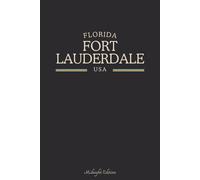 Florida Fort Lauderdale USA Midnight Edition: College Ruled Minimalist Notebook for Students, Daily Writing, Travel Journals, Souvenir Gifts, and Patriotic Holidays | 120 Pages