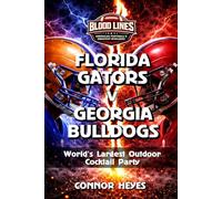 Florida Gators v Georgia Bulldogs: World's Largest Outdoor Cocktail Party (Blood Lines: American Football’s Greatest Rivalries)