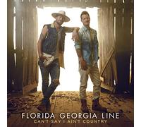 Florida Georgia Line - Can't Say I Ain't Country