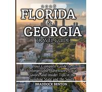 Florida & Georgia Travel Guide 2026: Your Complete Guide to Unforgettable Adventures, Local Flavors, and Insider Tips in the Sunshine State and the South