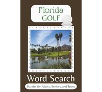 Florida Golf Word Search Puzzle Book: Word Searches with Easy to Read Print about Florida Golf, Courses, Nature, and more / 6x9 inches / 110 Pages / ... Gift for Vacations, Holiday’s and Free Time.