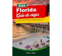 FLORIDA Guía de viajes 2026: Descubra las mejores playas de Florida, escapadas a islas, recorridos costeros y escapadas soleadas durante todo el año