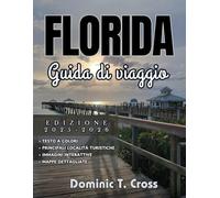 FLORIDA Guida di viaggio 2025-2026: La guida del viaggiatore intelligente in Florida: itinerari essenziali, trucchi economici, gemme nascoste e saggezza locale